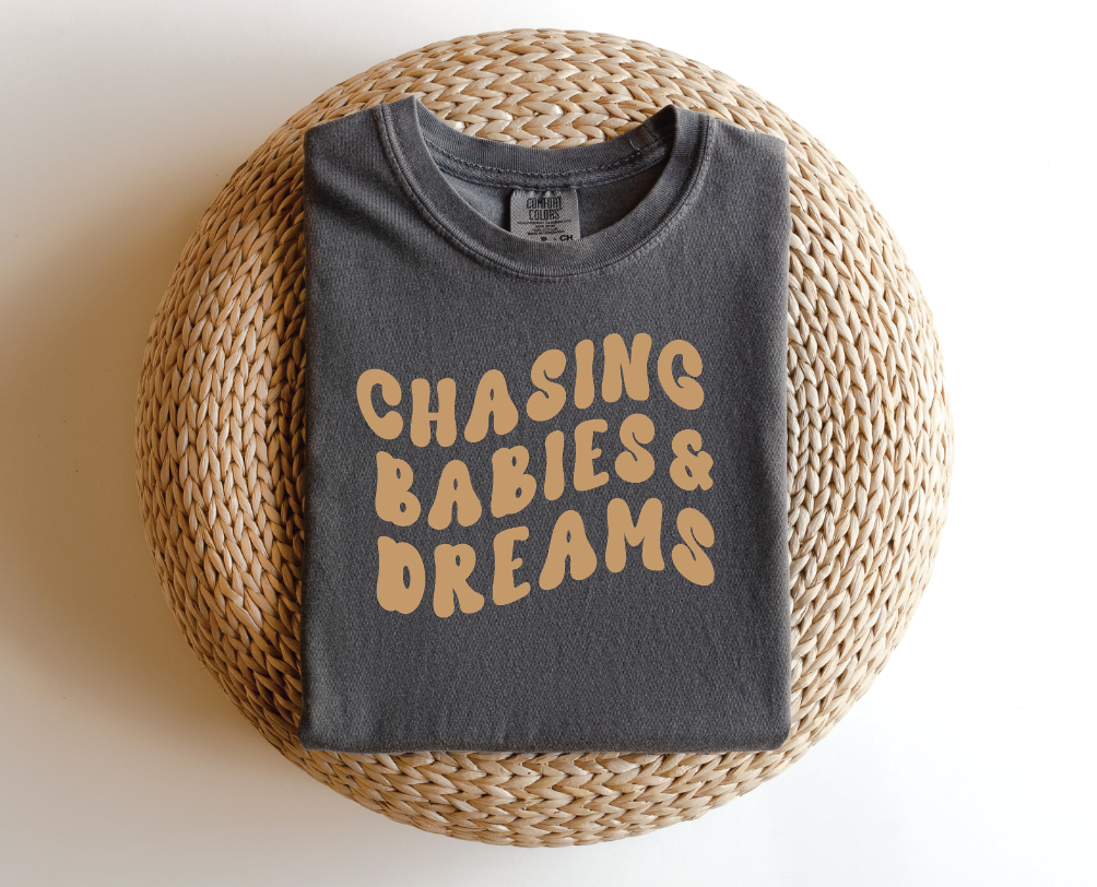 Chasing Babies & Dreams Tee