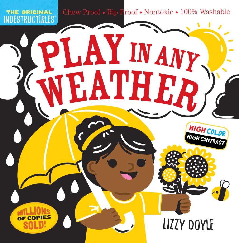 Indestructibles: Play in any weather